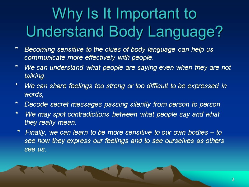 3 Why Is It Important to Understand Body Language? Becoming sensitive to the clues
